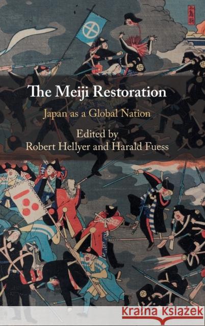 The Meiji Restoration: Japan as a Global Nation Harald Fuess Robert Hellyer 9781108478052 Cambridge University Press - książka