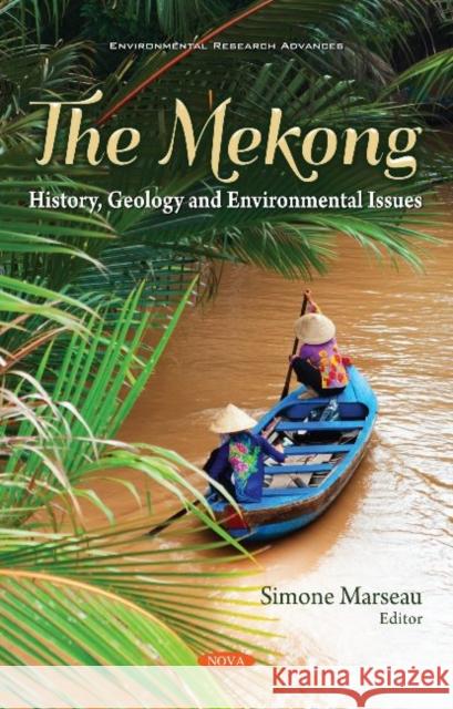 The Mekong: History, Geology and Environmental Issues Simone Marseau   9781536181524 Nova Science Publishers Inc - książka