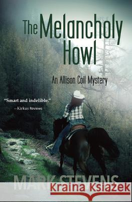 The Melancholy Howl Mark Stevens 9780990722472 Third Line Press - książka