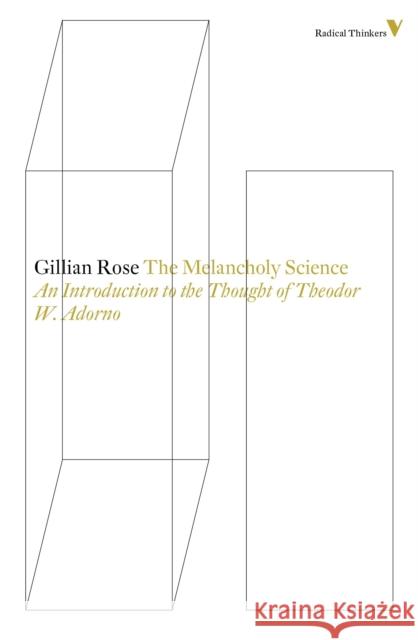 The melancholy science : An Introduction to the Thought of Theodor W. Adorno Gillian Rose 9781781681527 Verso - książka