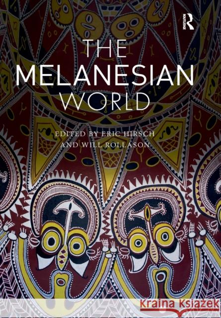 The Melanesian World Eric Hirsch Will Rollason 9780367730673 Routledge - książka