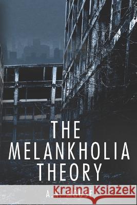 The Melankholia Theory A N Mouse   9798386009038 Independently Published - książka