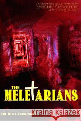 The Meletarians: (international edition) Wille-Jorgensen, Tim 9781517459321 Createspace - książka