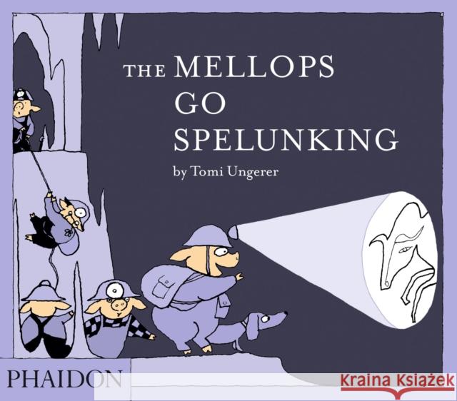The Mellops Go Spelunking Tomi Ungerer 9780714869711 Phaidon Press - książka