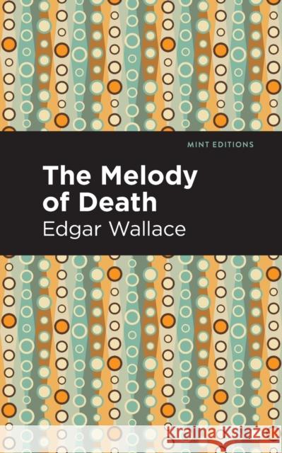 The Melody of Death Edgar Wallace Mint Editions 9781513280820 Mint Editions - książka