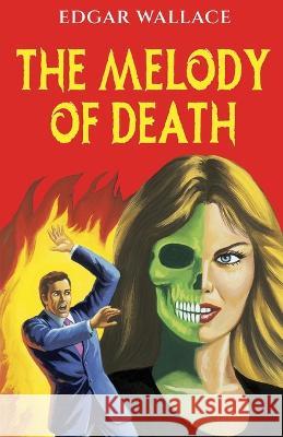 The Melody of Death Edgar Wallace 9789355222442 Classy Publishing - książka