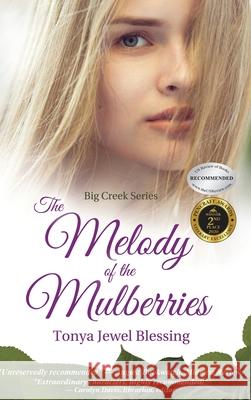 The Melody of the Mulberries: (Big Creek) Blessing, Tonya Jewel 9781732753686 Capture Books - książka