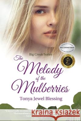 The Melody of the Mulberries: (Big Creek) Blessing, Tonya Jewel 9781951084004 Capture Books - książka