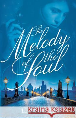 The Melody of the Soul: A WWII Women's Fiction Novel Liz Tolsma 9781432849498 Thorndike Press Large Print - książka