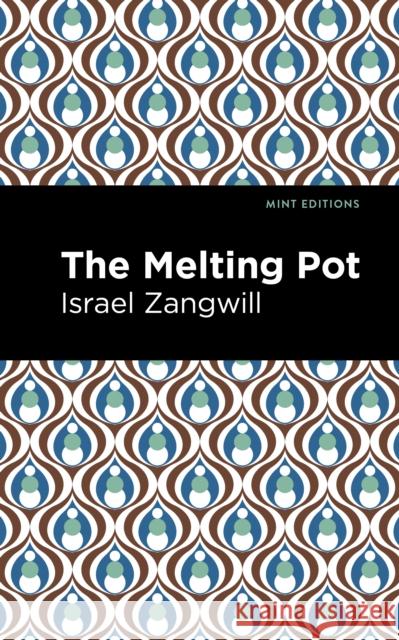 The Melting Pot Zangwill, Israel 9781513134024 Mint Editions - książka