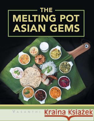 The Melting Pot Asian Gems Vasanthi Duraiappah 9781504310574 Balboa Press Australia - książka