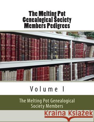 The Melting Pot Genealogical Society: Members Pedigrees The Melting Pot Genealo Societ 9781492949909 Createspace - książka