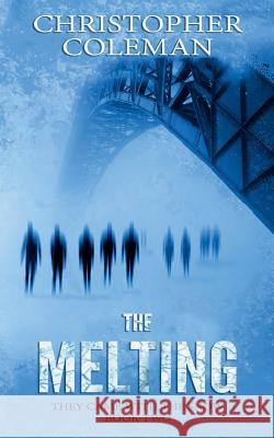 The Melting (They Came with the Snow Book Two) Christopher Coleman 9781717991492 Independently Published - książka