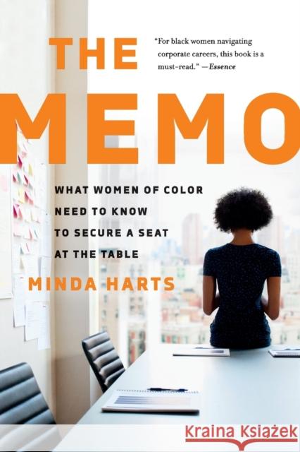 The Memo: What Women of Color Need to Know to Secure a Seat at the Table Minda Harts 9781541675414 Seal Press (CA) - książka