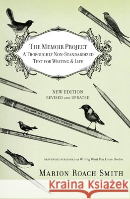 The Memoir Project: A Thoroughly Non-Standardized Text for Writing & Life Marion Roac 9780446584845 Grand Central Publishing - książka