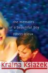 The Memoirs of a Beautiful Boy Robert Leleux 9780312361693 St. Martin's Griffin