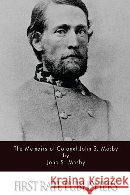 The Memoirs of Colonel John S. Mosby John S. Mosby 9781494451370 Createspace - książka