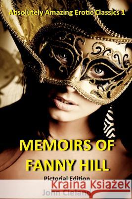 The Memoirs of Fanny Hill: The Illustrated Edition John Cleland 9781500190491 Createspace - książka