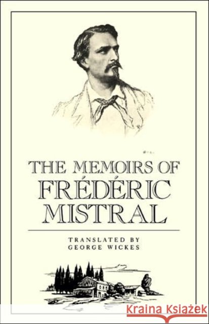 The Memoirs of Frédéric Mistral Mistral, Frederick 9780811210096 New Directions Publishing Corporation - książka