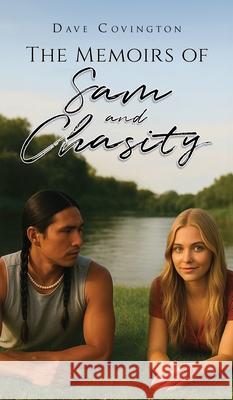 The Memoirs of Sam and Chasity Dave Covington 9781966615514 Dave Covington Publishing - książka