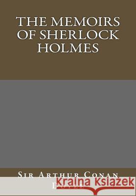 The Memoirs of Sherlock Holmes Sir Arthur Conan Doyle 9781494425197 Createspace - książka