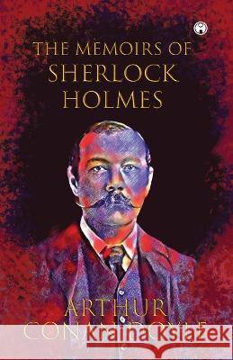 The Memoirs of Sherlock Holmes Sir Arthur Conan Doyle   9789391343774 Insight Publica - książka