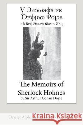 The Memoirs of Sherlock Holmes (Deseret Alphabet Edition) Sir Arthur Conan Doyle 9781548483104 Createspace Independent Publishing Platform - książka