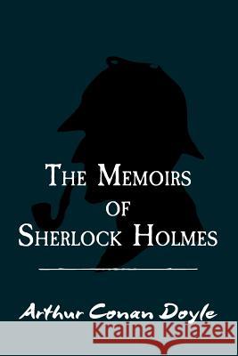 The Memoirs of Sherlock Holmes: Original and Unabridged Sir Arthur Conan Doyle 9781500998783 Createspace - książka