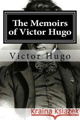 The Memoirs of Victor Hugo Victor Hugo 9781519701794 Createspace Independent Publishing Platform - książka