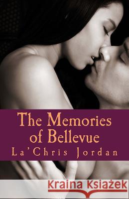 The Memories of Bellevue La'chris Jordan 9781494983963 Createspace - książka