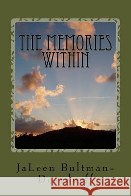 The Memories Within Jaleen Bultman-Deardurff 9781539755234 Createspace Independent Publishing Platform - książka