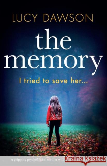 The Memory: A gripping psychological thriller with a heart-stopping twist Lucy Dawson 9781786817488 Bookouture - książka