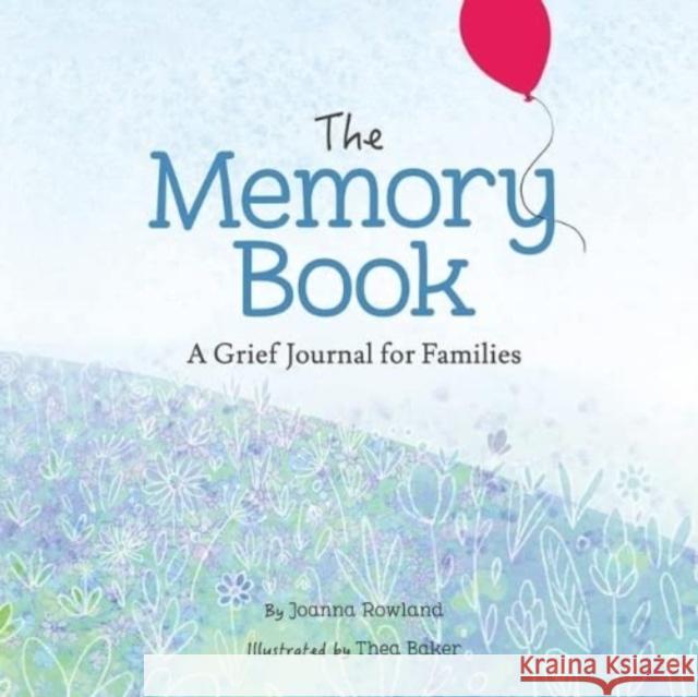 The Memory Book: A Grief Journal for Children and Families Rowland, Joanna 9781506457819 Beaming Books - książka