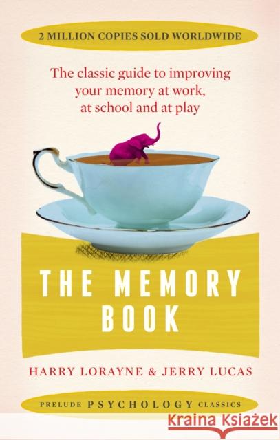 The Memory Book: the classic guide to improving your memory at work, at school and at play Jerry Lucas 9781911440352 Duckworth Books - książka