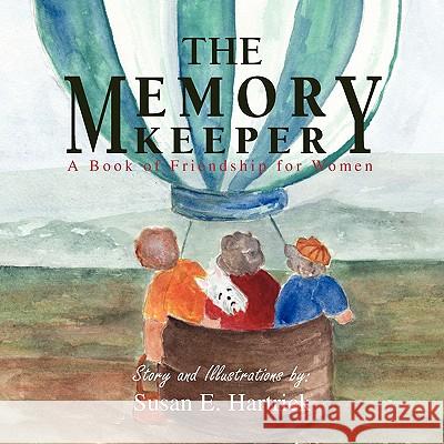 The Memory Keeper Susan E. Hartrick 9781436392464 Xlibris Corporation - książka