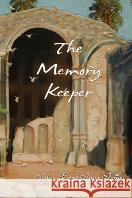 The Memory Keeper Larry K. Collins Lorna Collins 9781496054265 Createspace - książka
