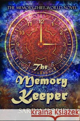 The Memory Keeper: A Science Fiction Mystery Sarina Dorie 9781707059645 Independently Published - książka