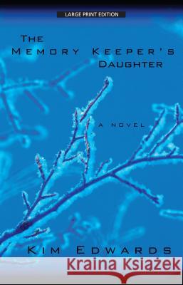 The Memory Keeper's Daughter Kim Edwards 9781594131974 Large Print Press - książka