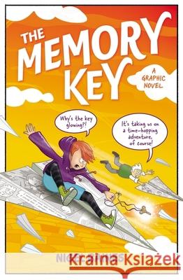 The Memory Key: A time-hopping graphic novel adventure that will take you to unexpected places... Nigel Baines 9781444960273 HACHETTE CHILDREN - książka
