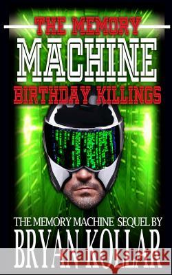 The Memory Machine Birthday Killings Bryan Kollar 9781502986474 Createspace - książka