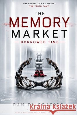 The Memory Market: Borrowed Time Bearigo, Daniel 9798898609788 Bearigo Studios - książka