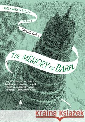 The Memory of Babel: Book Three of the Mirror Visitor Quartet Christelle Dabos Hildegarde Serle 9781609456139 Europa Editions - książka