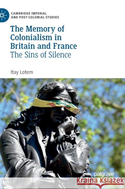 The Memory of Colonialism in Britain and France: The Sins of Silence Itay Lotem 9783030637187 Palgrave MacMillan - książka