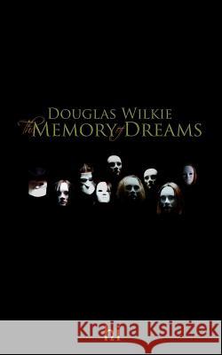 The Memory of Dreams: A Journey Wilkie, Douglas 9781364727574 Blurb - książka