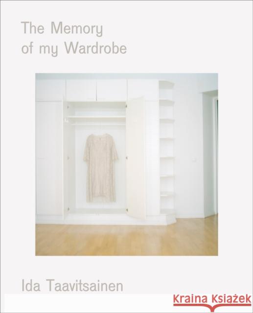 The Memory of My Wardrobe Ida Taavitsainen 9781861543462 Booth-Clibborn Editions - książka