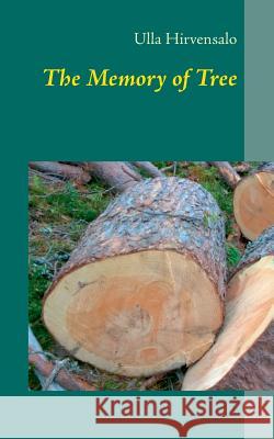 The Memory of Tree Ulla Hirvensalo 9789523305977 Books on Demand - książka