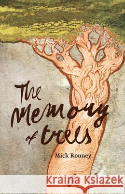 The Memory of Trees Mick Rooney 9780951591673 Aquarius Communications Publishing - książka