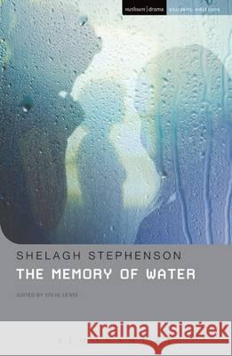 The Memory Of Water Shelagh Stephenson, Steve Lewis 9781474261494 Bloomsbury Publishing PLC - książka