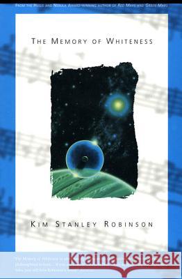 The Memory of Whiteness: A Scientific Romance Greene                                   Kim Stanley Robinson 9780312861438 Orb Books - książka