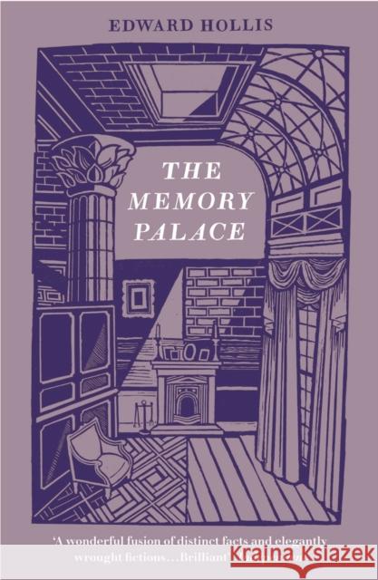 The Memory Palace: A Book of Lost Interiors Edward (Edinburgh College of Art) Hollis 9781846273261 Granta Books - książka